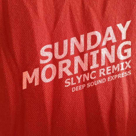 Sunday Morning (Slync Remix) ft. Too Techs | Boomplay Music