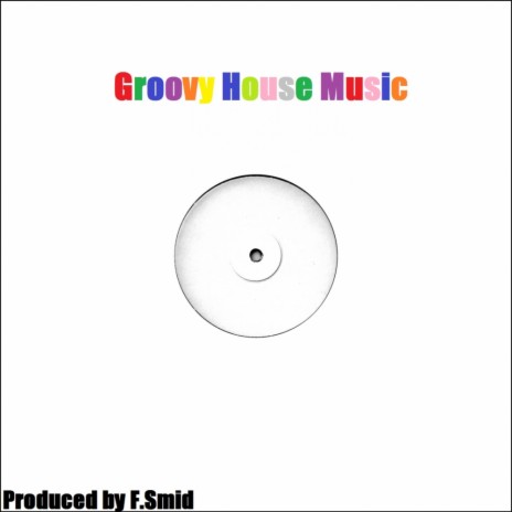 Groovy House Music (Original Mix) | Boomplay Music
