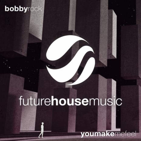 You Make Me Feel (Original Mix) | Boomplay Music