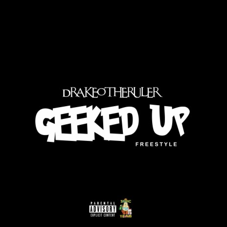 Geeked Up Freestyle | Boomplay Music