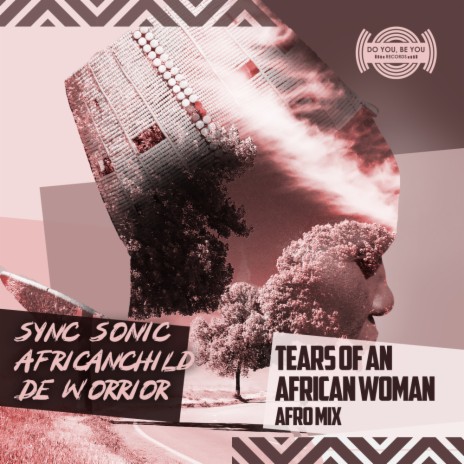 Tears of An African Woman (Afro Mix) ft. Africanchild De Worrior | Boomplay Music