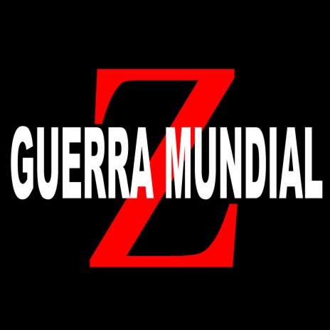 Guerra Mundial Z | Boomplay Music