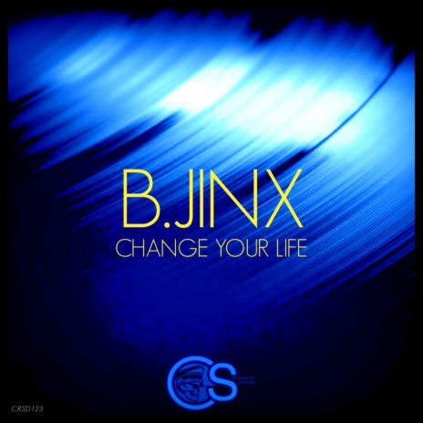 Change Your Life (Original Mix)