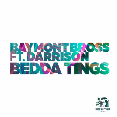Bedda Tings ft. Darrison | Boomplay Music