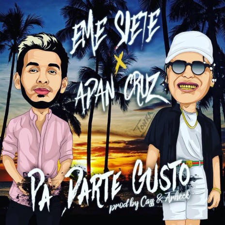 Pa' Darte Gusto ft. Eme Siete | Boomplay Music