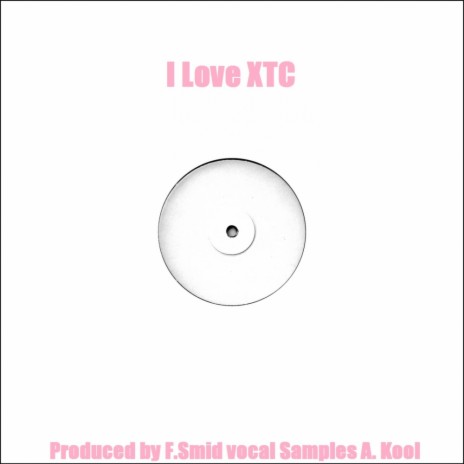 I Love XTC (Original Mix) | Boomplay Music