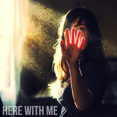 Here with Me | Boomplay Music