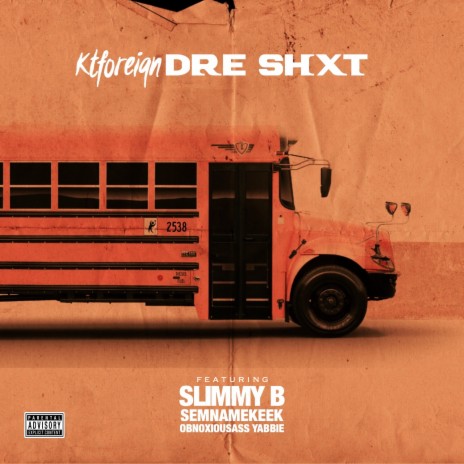 Dre Shxt ft. Slimmy B, Semnamekeek & Obnoxiousass Yabbie | Boomplay Music