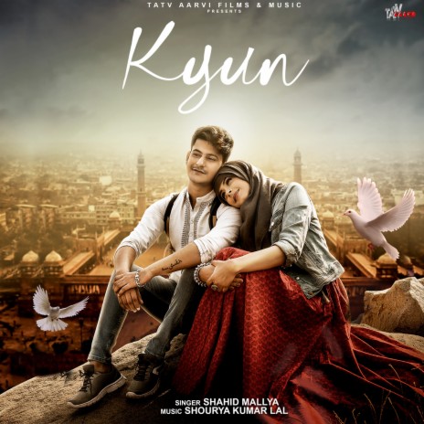 Kyun By Shahid Mallya Kyun Lyrics Boomplay Music