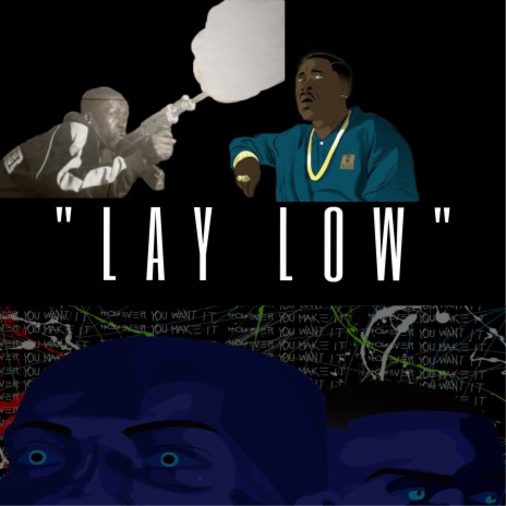 LAY LOW | Boomplay Music