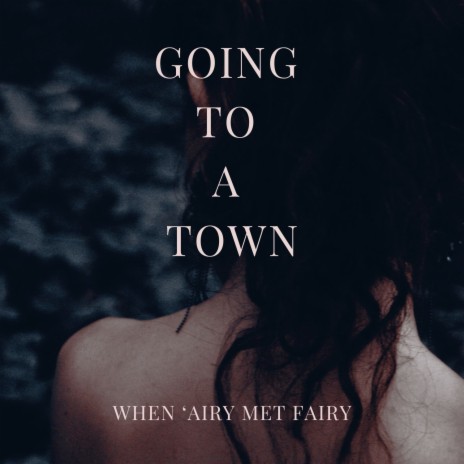 Going to a Town | Boomplay Music