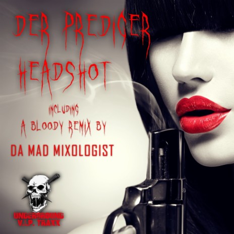 Headshot (Da Mad Mixologist Remix)