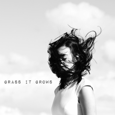 Grass It Grows | Boomplay Music