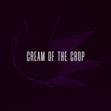 Cream of the Crop | Boomplay Music