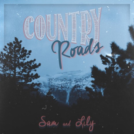 Country Roads ft. Sam Senser | Boomplay Music