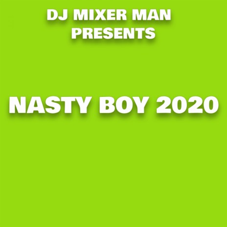 Nasty Boy 2020 | Boomplay Music