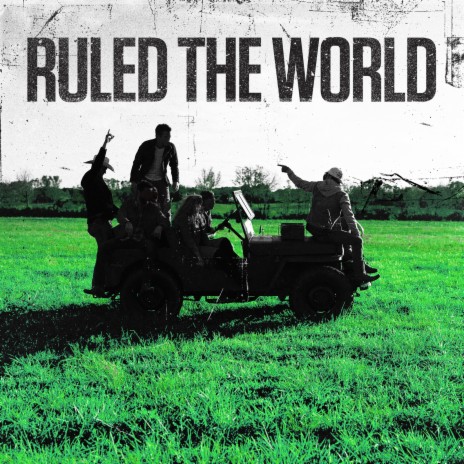 Ruled the World ft. Hunter Phelps, Ray Fulcher, Cash Campbell, Faren Rachels, Josh Mirenda, Mitch Rossell & Drew Parker | Boomplay Music