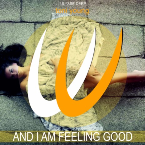And I Am Feeling Good (Original Mix) | Boomplay Music