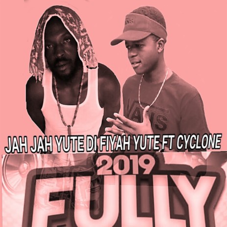 2019Fully ft. Cyclone