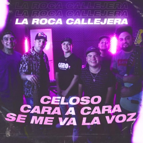 Celoso / Cara a Cara / Se Me Va La Voz | Boomplay Music