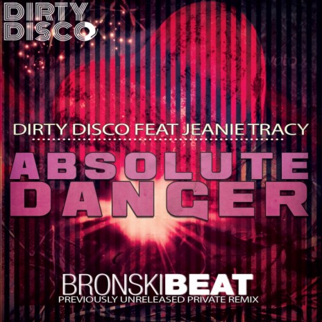 Absolute Danger (Bronski Beat Private Remix) ft. Jeanie Tracy | Boomplay Music