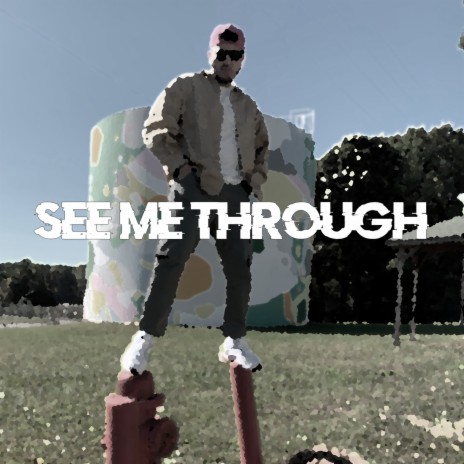 See Me Through | Boomplay Music