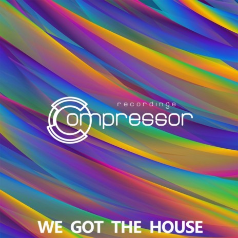 We Got The House (Original Mix)