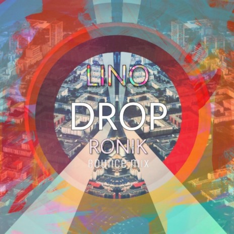 Drop (Ronik Bounce Mix) ft. Lino | Boomplay Music