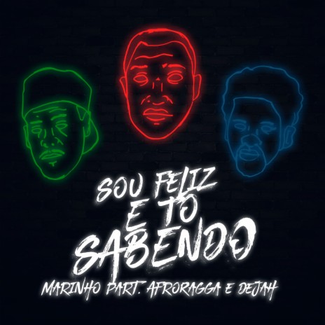 Sou Feliz e Tô Sabendo ft. DeJAH & AfroRagga | Boomplay Music