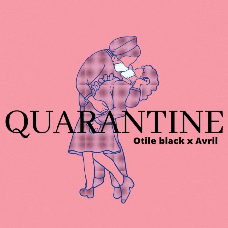 Quarantine ft. Avril | Boomplay Music