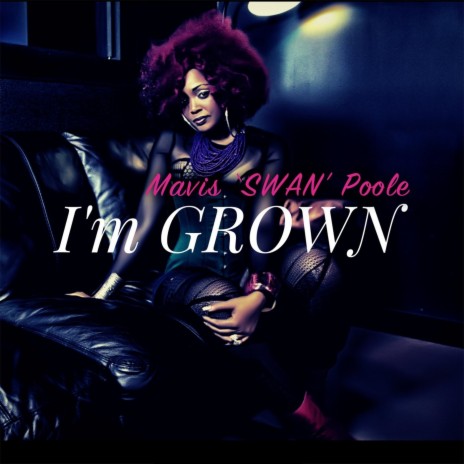 I'm Grown | Boomplay Music