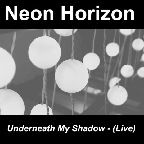 Underneath My Shadow - (Live) | Boomplay Music