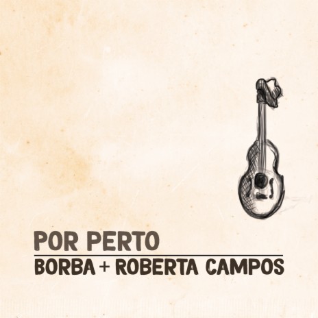 Por Perto ft. Roberta Campos | Boomplay Music