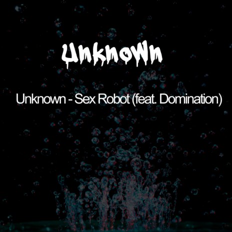 Sex Robot ft. Domination | Boomplay Music