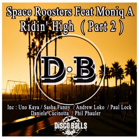 Ridin' High (Original Mix) ft. Moniq A | Boomplay Music