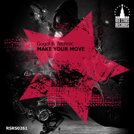 Make Your Move (Original Mix) ft. Technic