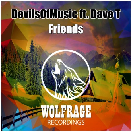 Friends (Original Mix) ft. Dave T | Boomplay Music