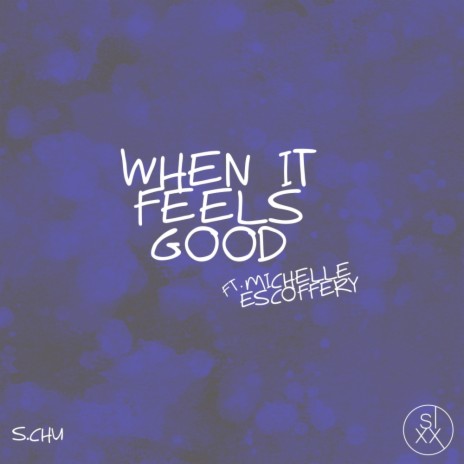 When It Feels Good (Man Without A Clue Remix (Extended)) ft. Michelle Escoffery | Boomplay Music