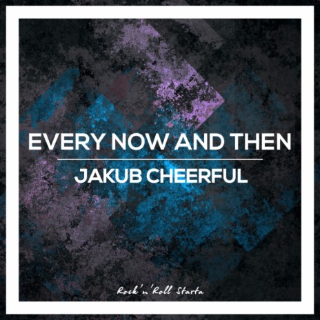 Every Now And Then (Original Mix)