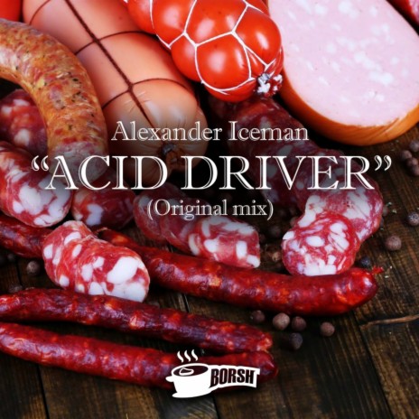 Acid Driver (Original Mix) | Boomplay Music