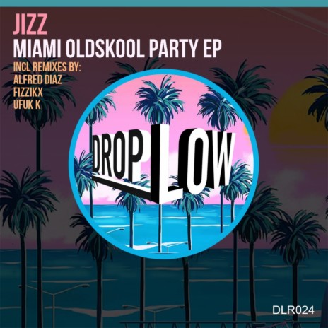 Miami Oldskool Party (Alfred Diaz Remix)