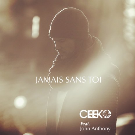 Jamais sans toi ft. John Anthony | Boomplay Music