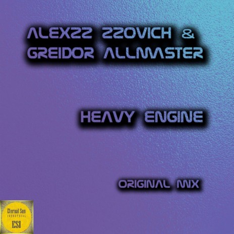 Heavy Engine (Original Mix) ft. Greidor Allmaster | Boomplay Music