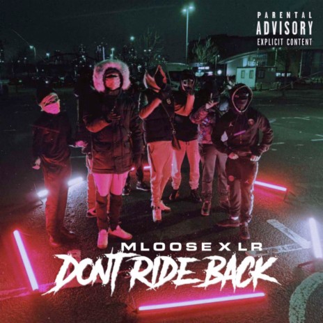 Don't Ride Back ft. MLoose & LR | Boomplay Music