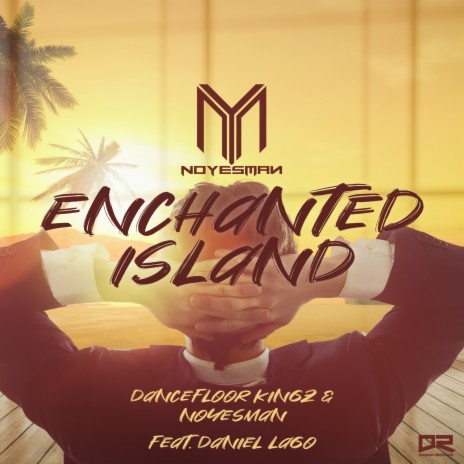 Enchanted Island ft. NoYesMan & Daniel Lago | Boomplay Music