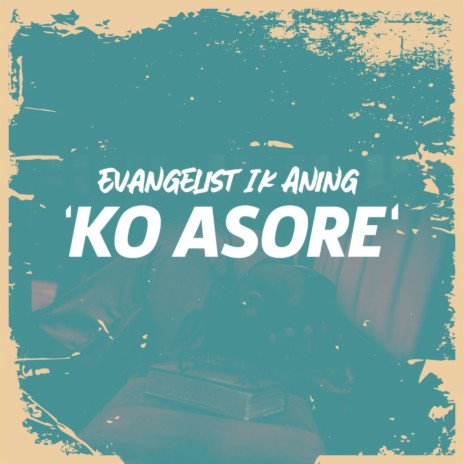 Ko Asore | Boomplay Music