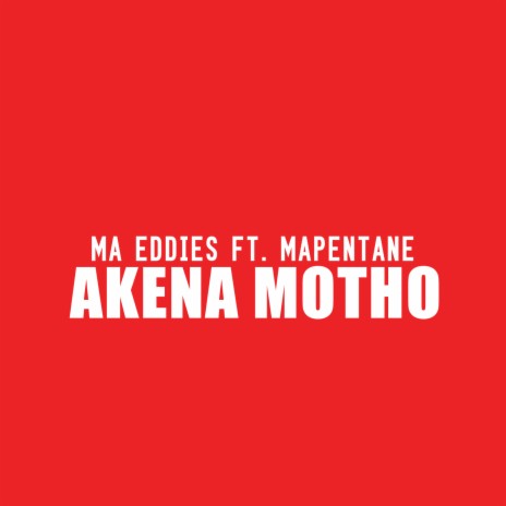 Akena Motho ft. Mapentane | Boomplay Music