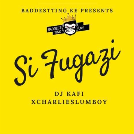 SI FUGAZI ft.CHARLIESLUMBOY | Boomplay Music