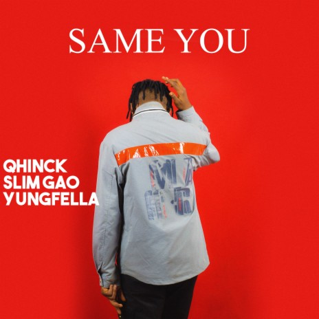 Same You ft. Slimgao & Yungfella