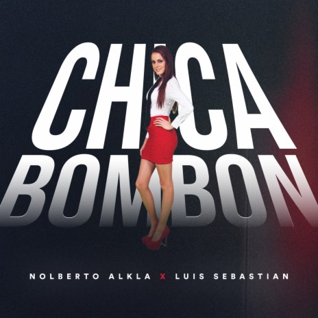 Chica Bonbon ft. Luis Sebastian